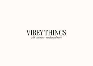VIBEY THINGS