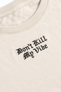 T-Shirt - Don't Kill My Vibe