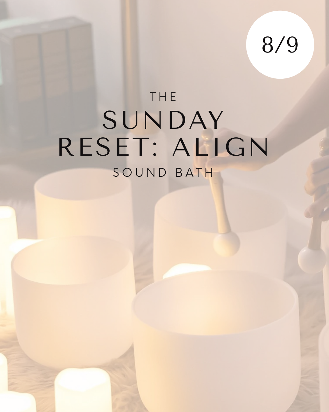 8/9 Vibes Candles x Sunday Reset Sound Bath: Align