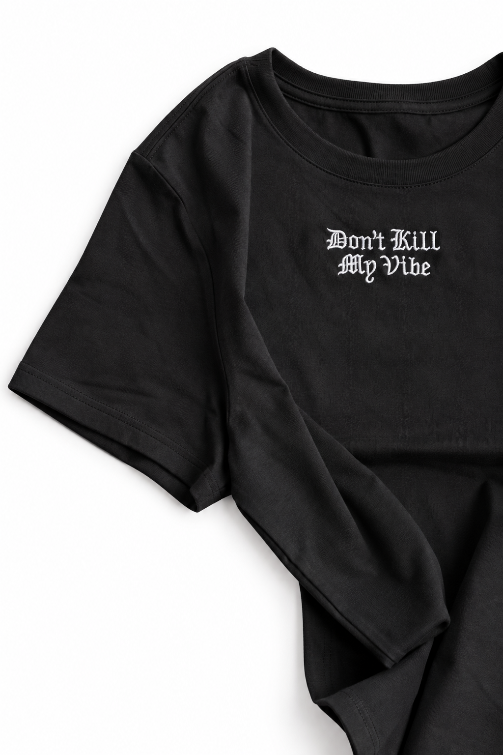 T-Shirt - Don't Kill My Vibe