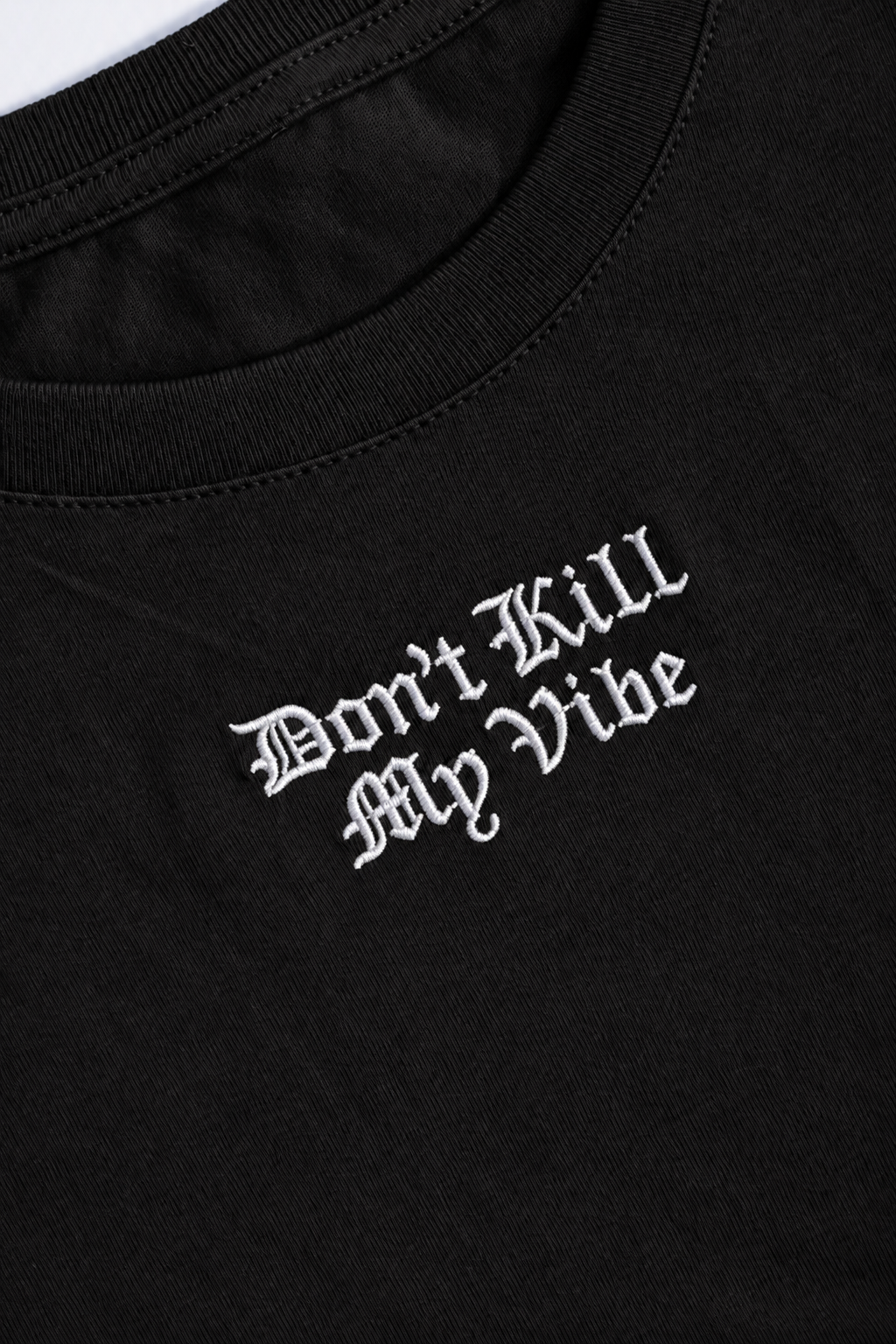 T-Shirt - Don't Kill My Vibe