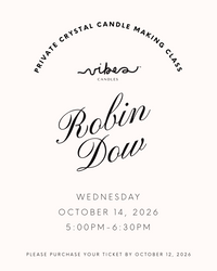 Robin Dow Crystal Candle Making Class - WED Oct 14, 2026 @ 5pm