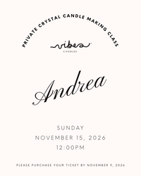 Andrea’s Crystal Candle Making Class - SUN Nov 15, 2026 @ 12pm